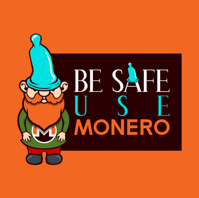 'Be safe. Use Monero.' design